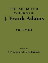 Cover image for The Selected Works of J. Frank Adams: Volume 1