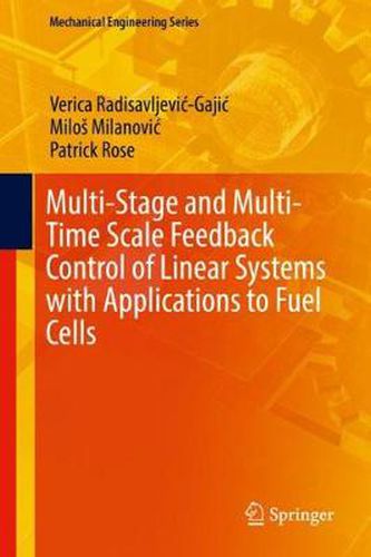 Cover image for Multi-Stage and Multi-Time Scale Feedback Control of Linear Systems with Applications to Fuel Cells