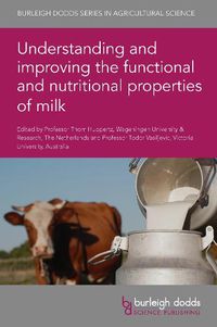 Cover image for Understanding and Improving the Functional and Nutritional Properties of Milk