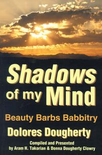 Cover image for Shadows of My Mind: Beauty Barbs Babbitry