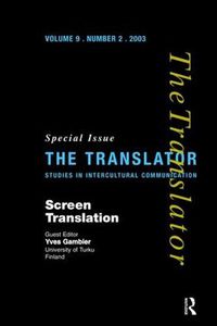 Cover image for Screen Translation: Special Issue of The Translator (Volume 9/2, 2003)