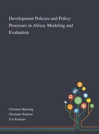 Cover image for Development Policies and Policy Processes in Africa: Modeling and Evaluation