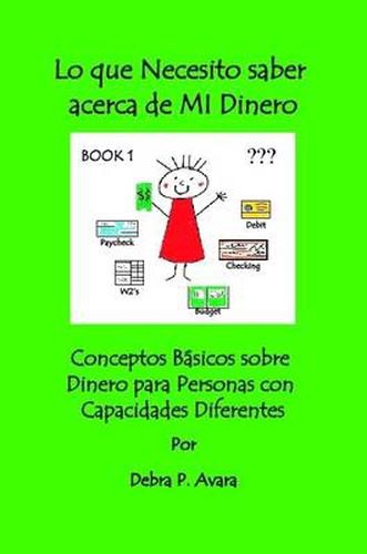 Cover image for Lo Que Necesito Saber Acerca De MI Dinero, Conceptos Basicos Sobre Dinero Para Personas Con Capacidades Diferentes Book 1