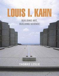 Cover image for Louis I. Kahn: Building Art, Building Science
