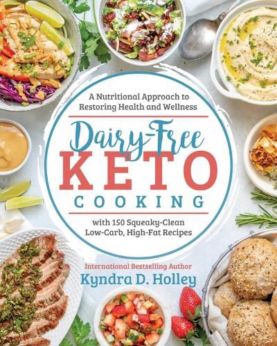 Cover image for Dairy Free Keto Cooking: A Nutritional Approach to Restoring Health and Wellness