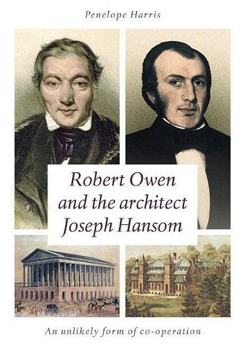 Cover image for Robert Owen and the Architect Joseph Hansom: An Unlikely Form of Co-Operation