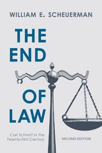 Cover image for The End of Law: Carl Schmitt in the Twenty-First Century