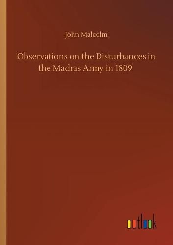 Cover image for Observations on the Disturbances in the Madras Army in 1809