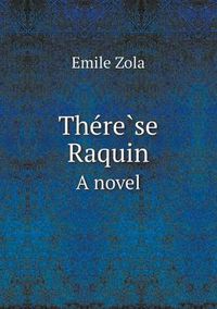 Cover image for The Re Se Raquin a Novel