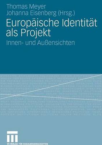 Europaische Identitat als Projekt: Innen-  und Aussensichten