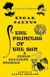 Cover image for The Princess of the Sun and Other Decadent Stories