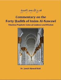 Cover image for Commentary on the Forty Hadith of Imam Al-Nawawi - Timeless Prophetic Gems of Guidance and Wisdom