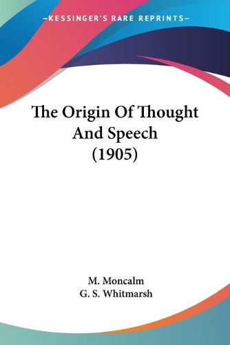 Cover image for The Origin of Thought and Speech (1905)