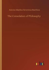 Cover image for The Consolation of Philosophy