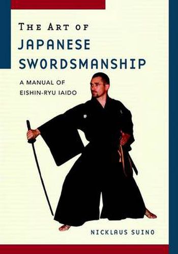 Cover image for The Art of Japanese Swordsmanship: A Manual of Eishin-ryu Iaido