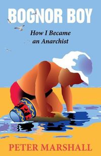 Cover image for Bognor Boy: How I Became an Anarchist