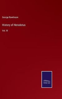 Cover image for History of Herodotus: Vol. III