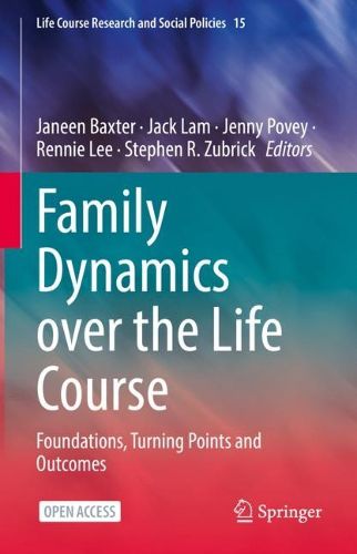 Cover image for Family Dynamics over the Life Course: Foundations, Turning Points and Outcomes