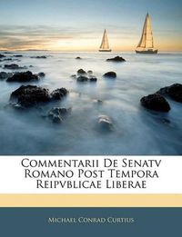 Cover image for Commentarii de Senatv Romano Post Tempora Reipvblicae Liberae