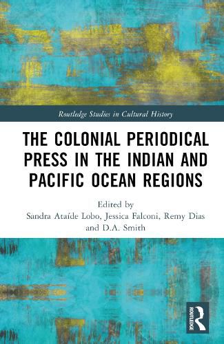 Cover image for The Colonial Periodical Press in the Indian and Pacific Ocean Regions