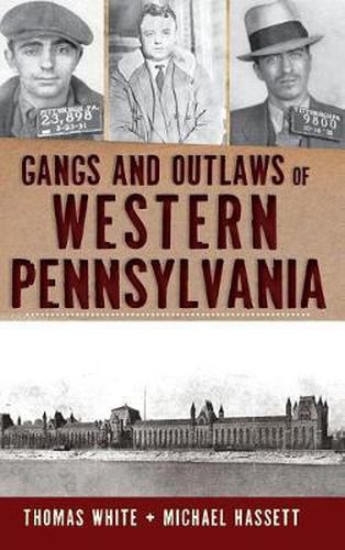 Cover image for Gangs and Outlaws of Western Pennsylvania