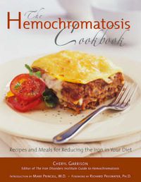 Cover image for Hemochromatosis Cookbook: Recipes and Meals for Reducing the Absorption of Iron in Your Diet