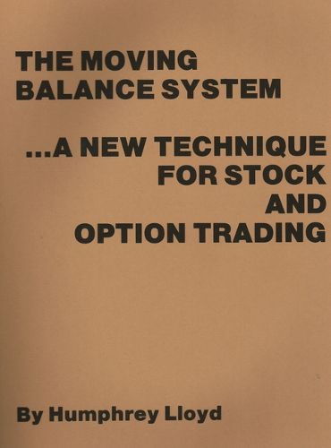 Cover image for The Moving Balance System: A New Technique for Stock and Option Trading