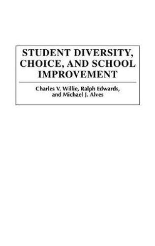 Student Diversity, Choice, and School Improvement