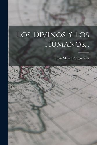 Cover image for Los Divinos Y Los Humanos...