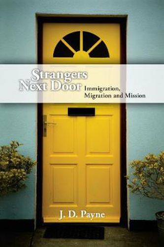 Cover image for Strangers Next Door - Immigration, Migration and Mission