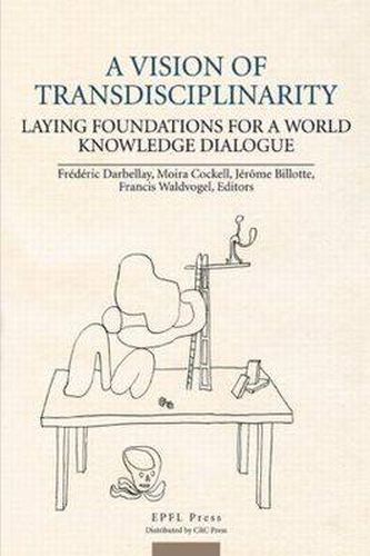 Cover image for A Vision of Transdisciplinarity: Laying Foundations for a World Knowledge Dialogue