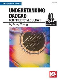 Cover image for Understanding Dadgad For Fingerstyle Guitar