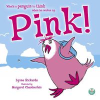 Cover image for Pink!: What's a penguin to think when he wakes up PINK?