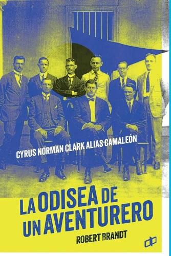 Cover image for La odisea de un aventurero: Cyrus Norman Clark alias Camaleon