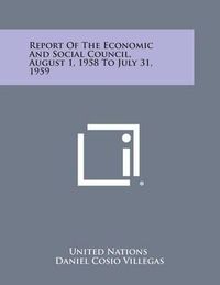 Cover image for Report of the Economic and Social Council, August 1, 1958 to July 31, 1959