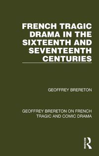 Cover image for French Tragic Drama in the Sixteenth and Seventeenth Centuries