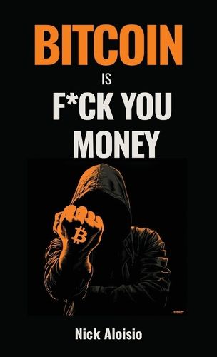 Cover image for Bitcoin is F*ck You Money