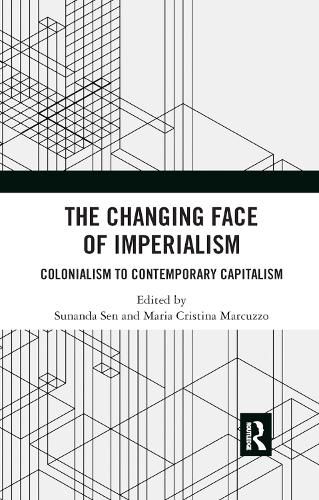 Cover image for The Changing Face of Imperialism: Colonialism to Contemporary Capitalism