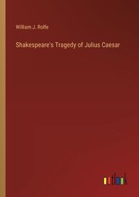 Cover image for Shakespeare's Tragedy of Julius Caesar