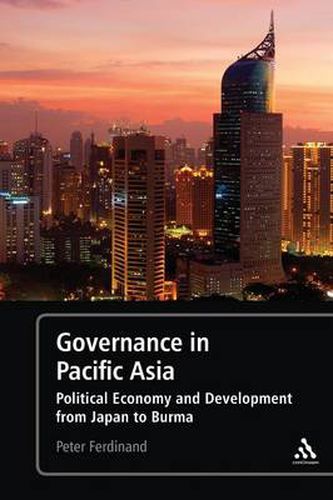 Cover image for Governance in Pacific Asia: Political Economy and Development from Japan to Burma