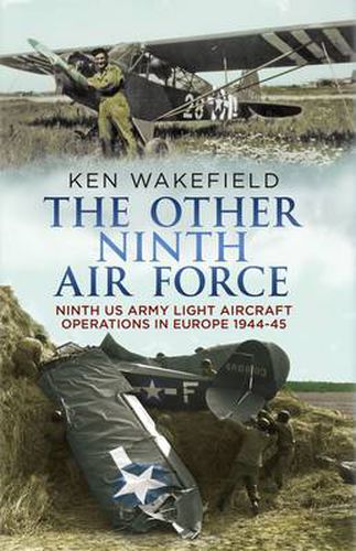 Cover image for Other Ninth Air Force: Ninth Us Army Light Aircraft Operations in Europe