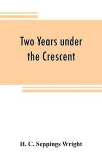 Cover image for Two years under the Crescent