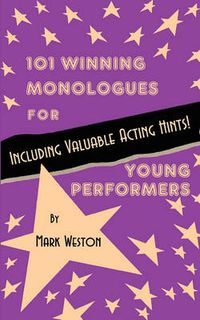 Cover image for 101 Winning Monologues for Young Performers