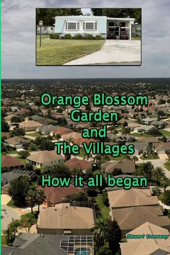 Orange Blossom Gardens and The Villages - How it all began.