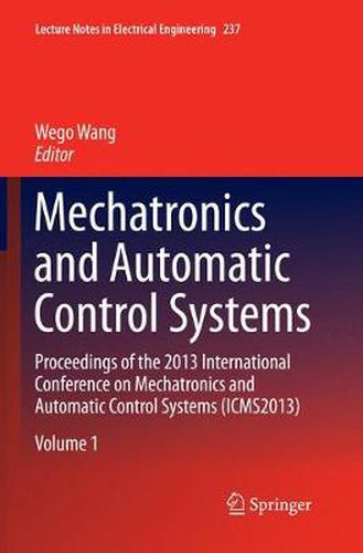 Cover image for Mechatronics and Automatic Control Systems: Proceedings of the 2013 International Conference on Mechatronics and Automatic Control Systems (ICMS2013)