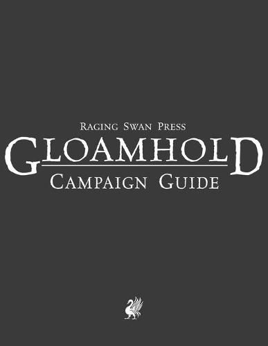 Cover image for Raging Swan's Gloamhold Campaign Guide