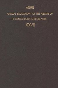 Cover image for Annual Bibliography of the History of the Printed Book and Libraries: Volume 27: Publication of 1996 and additions from the precedings years