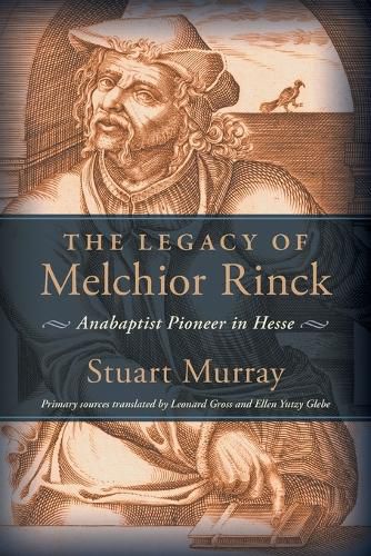 The Legacy of Melchior Rinck: Anabaptist Pioneer in Hesse