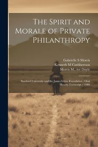 Cover image for The Spirit and Morale of Private Philanthropy