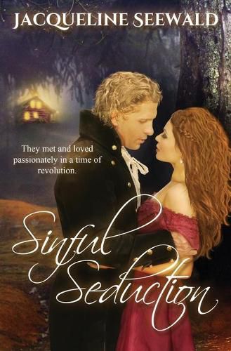 Cover image for Sinful Seduction: They met and loved passionately in a time of revolution